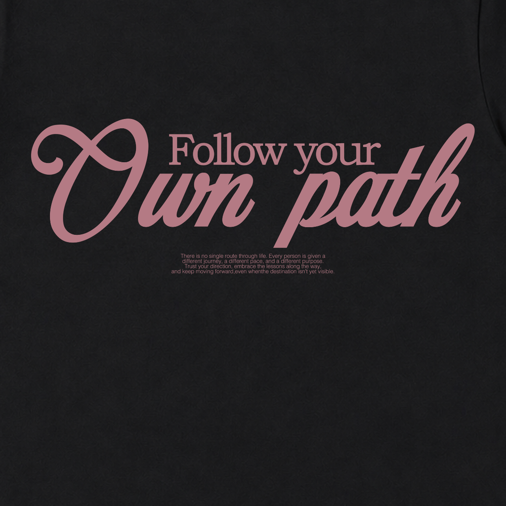 FOLLOW YOUR OWN PATH HOODIE
