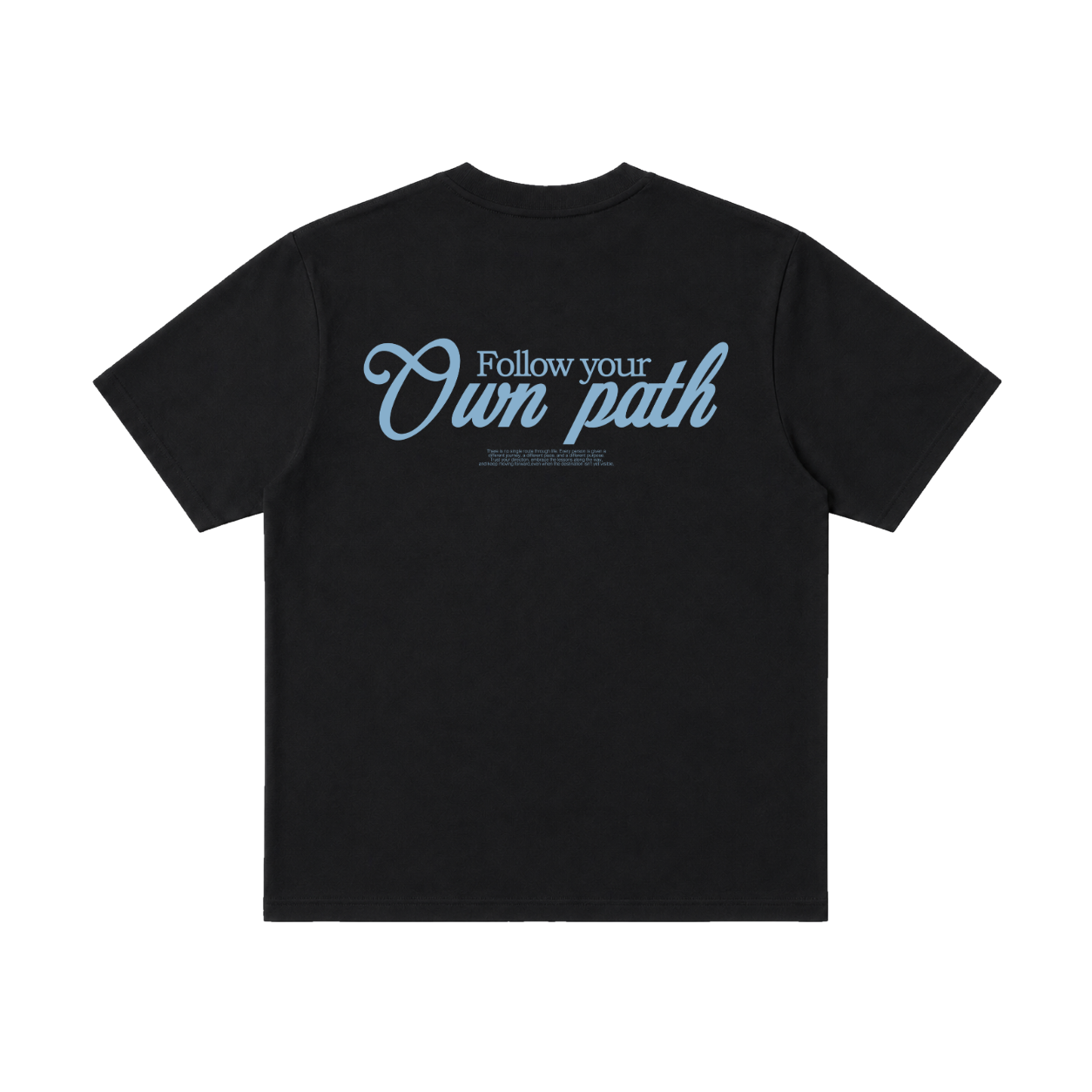 FOLLOW YOUR OWN PATH TEE