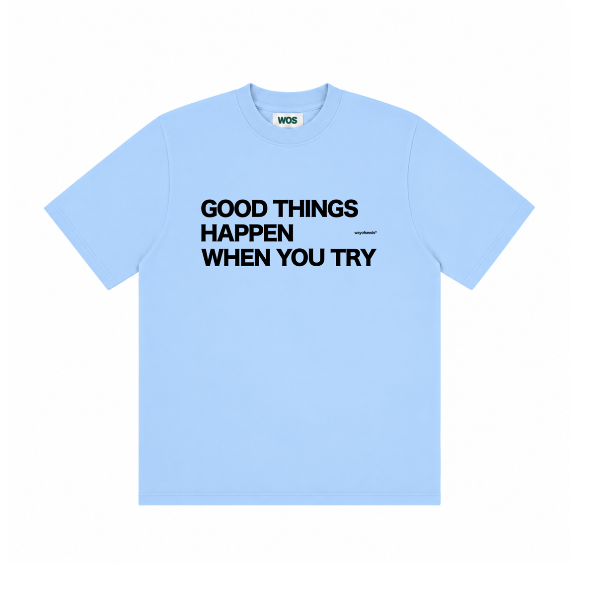 Good Things Happen When You Try Tee