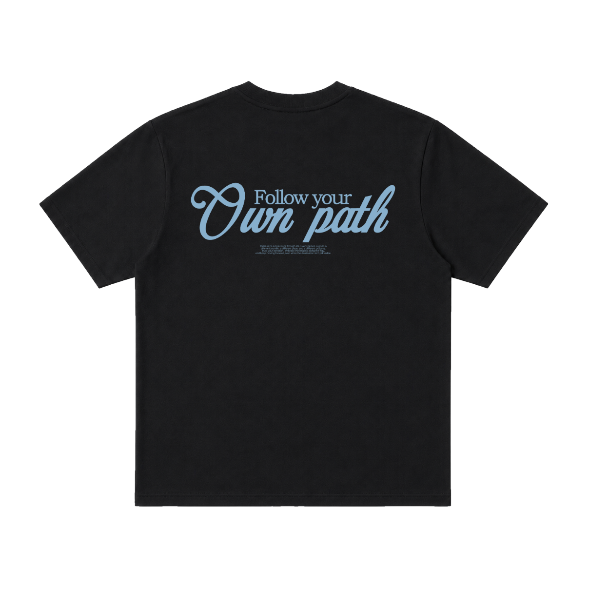 FOLLOW YOUR OWN PATH TEE