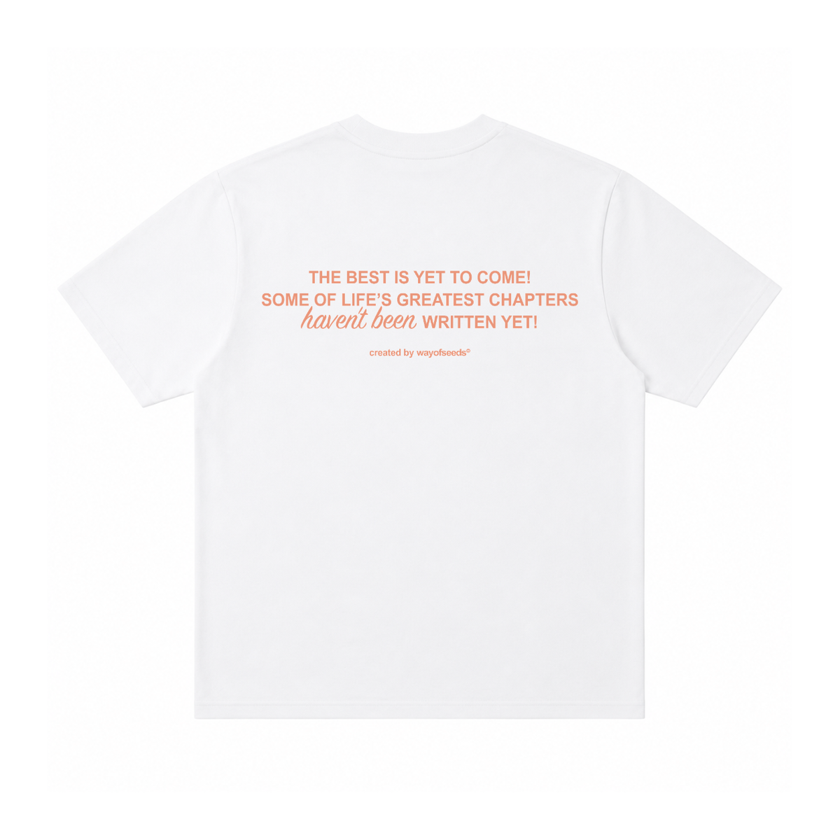 The Best Is Yet To Come Tee