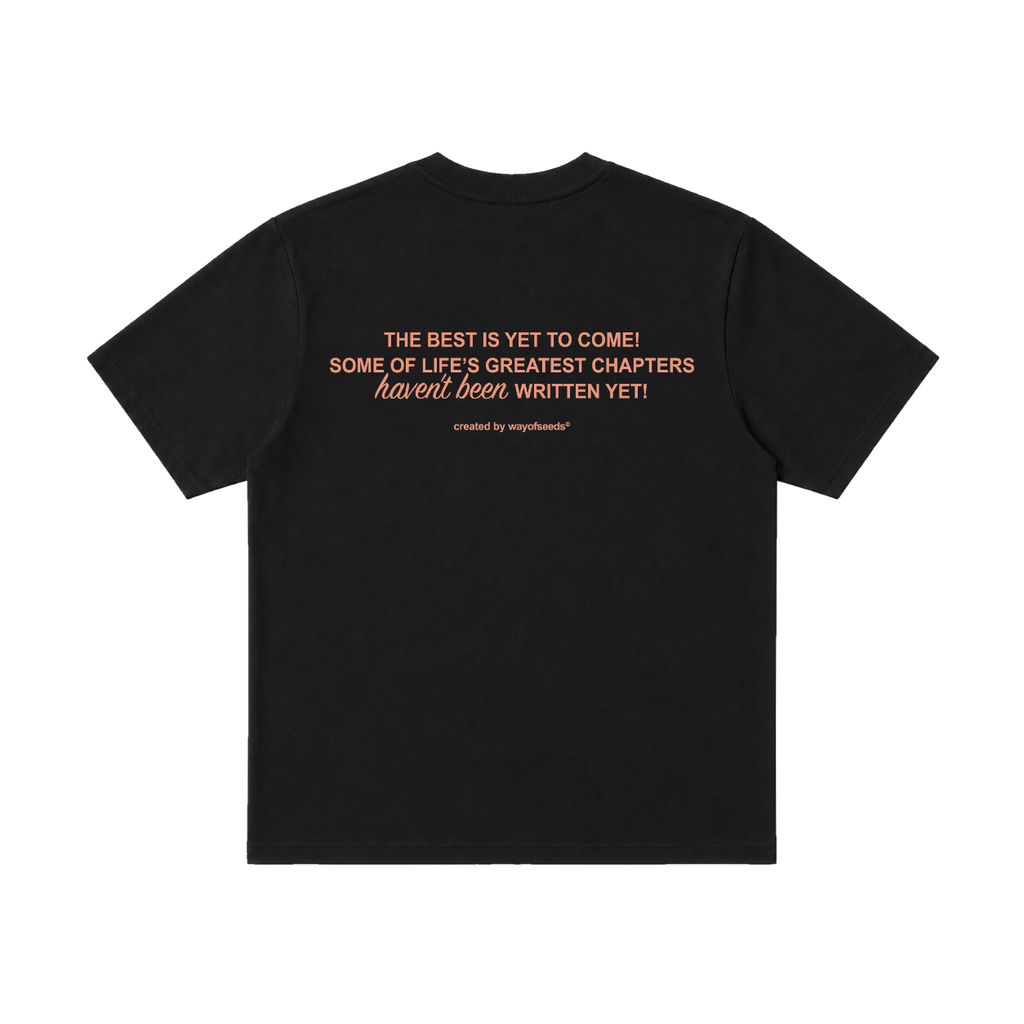 The Best Is Yet To Come Tee