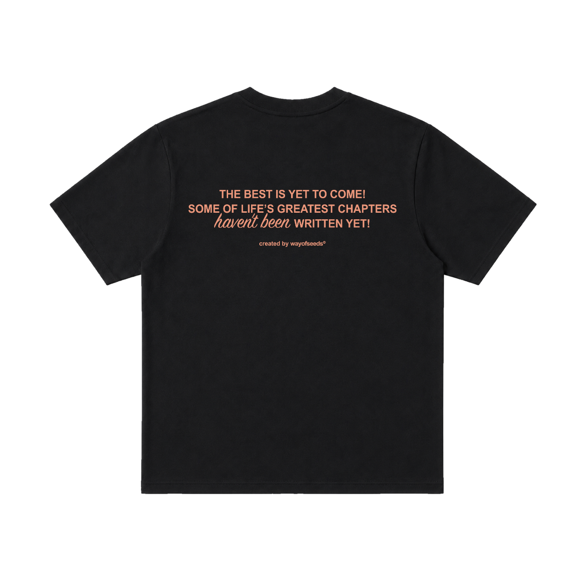 The Best Is Yet To Come Tee