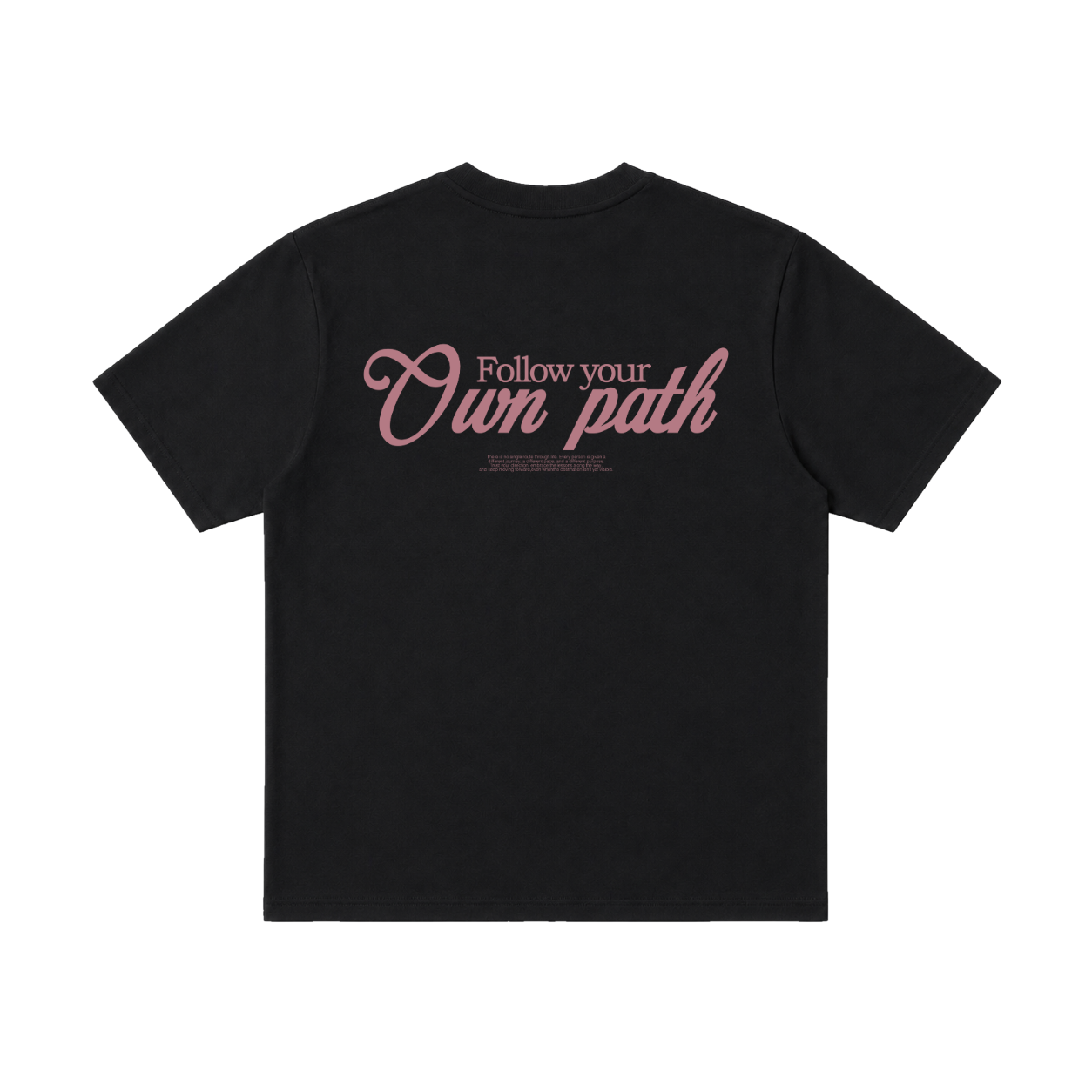 FOLLOW YOUR OWN PATH TEE