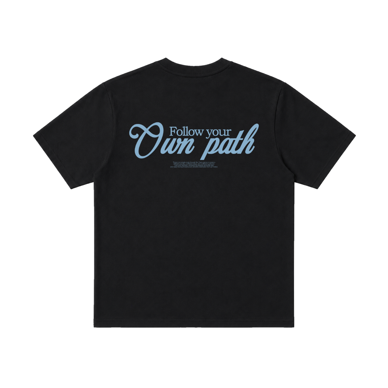 FOLLOW YOUR OWN PATH TEE