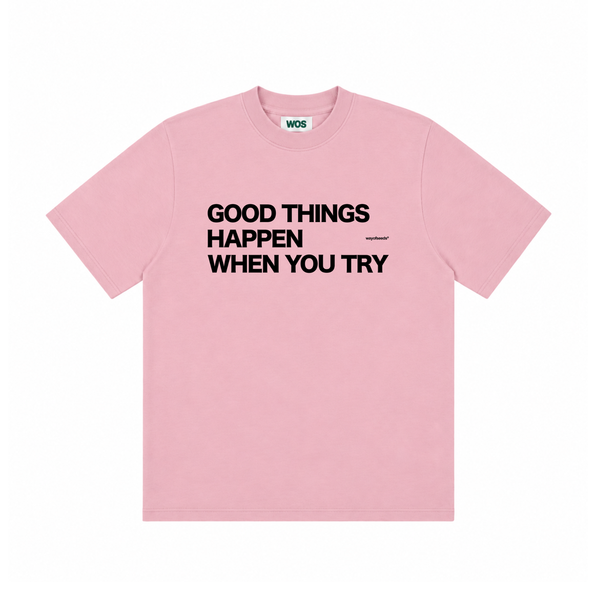 Good Things Happen When You Try Tee