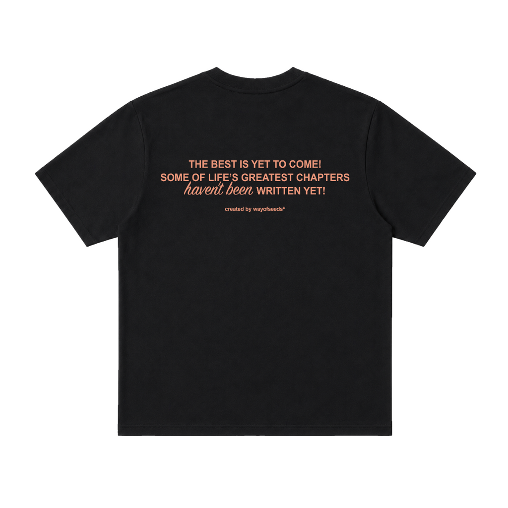 THE BEST IS YET TO COME TEE