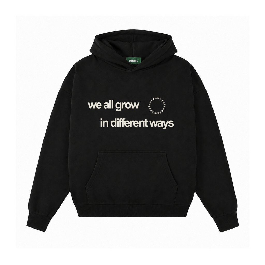 WE ALL GROW IN DIFFERENT WAYS HOODIE