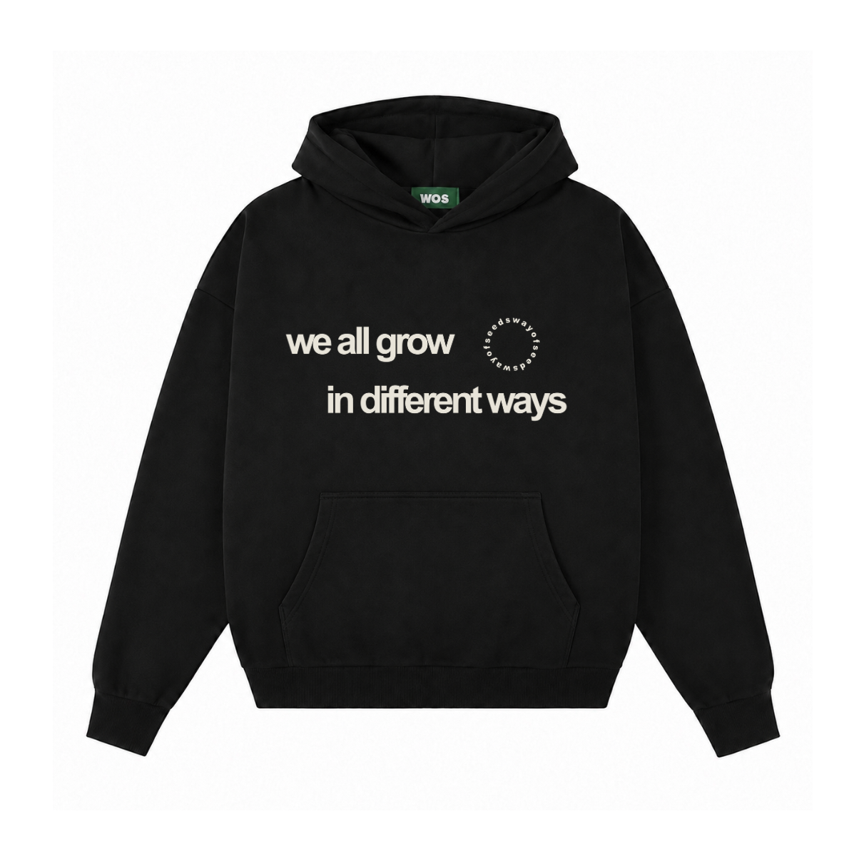 WE ALL GROW IN DIFFERENT WAYS HOODIE