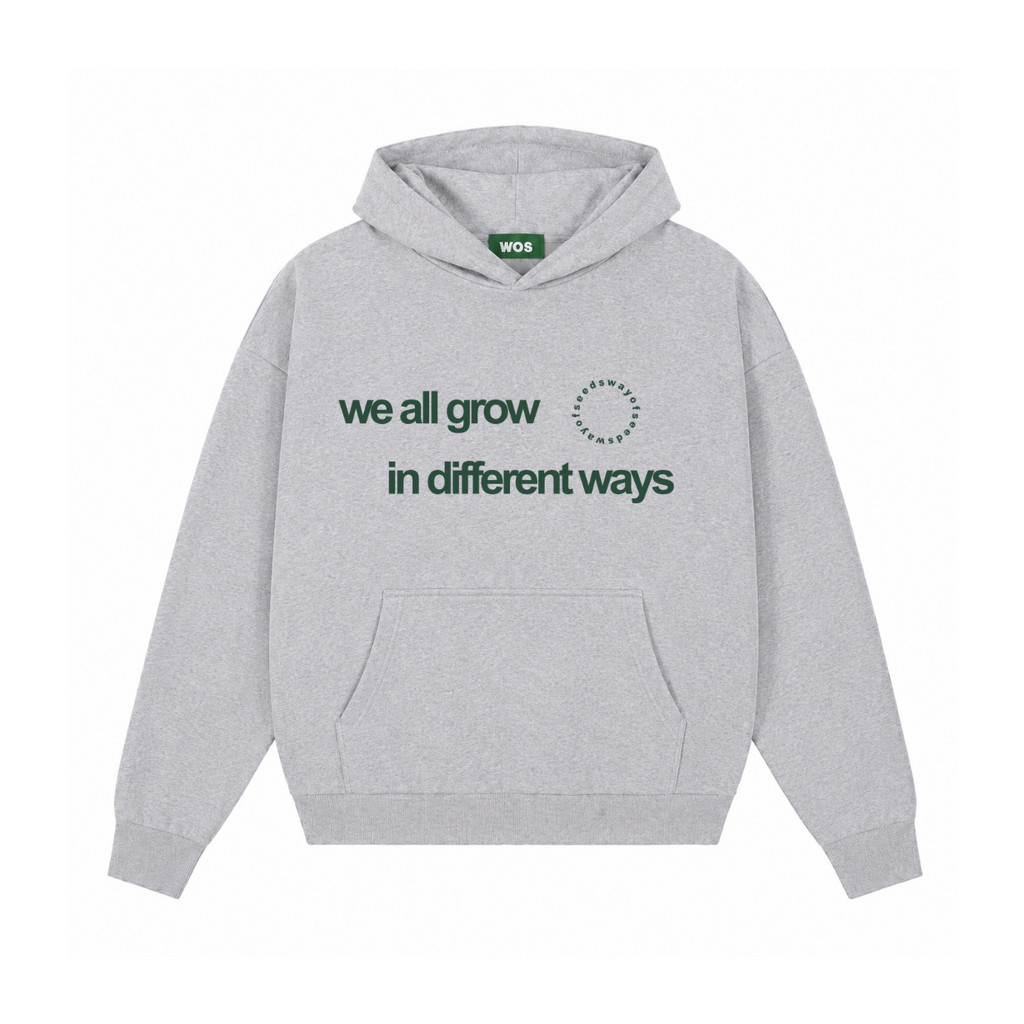 WE ALL GROW IN DIFFERENT WAYS HOODIE
