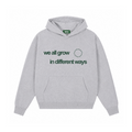 WE ALL GROW IN DIFFERENT WAYS HOODIE