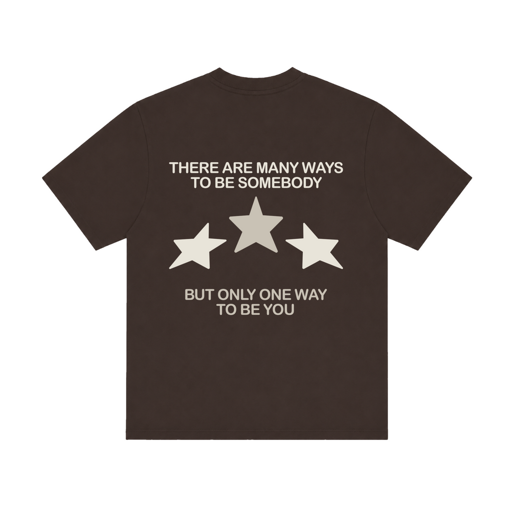 ONLY ONE WAY TO BE YOU TEE
