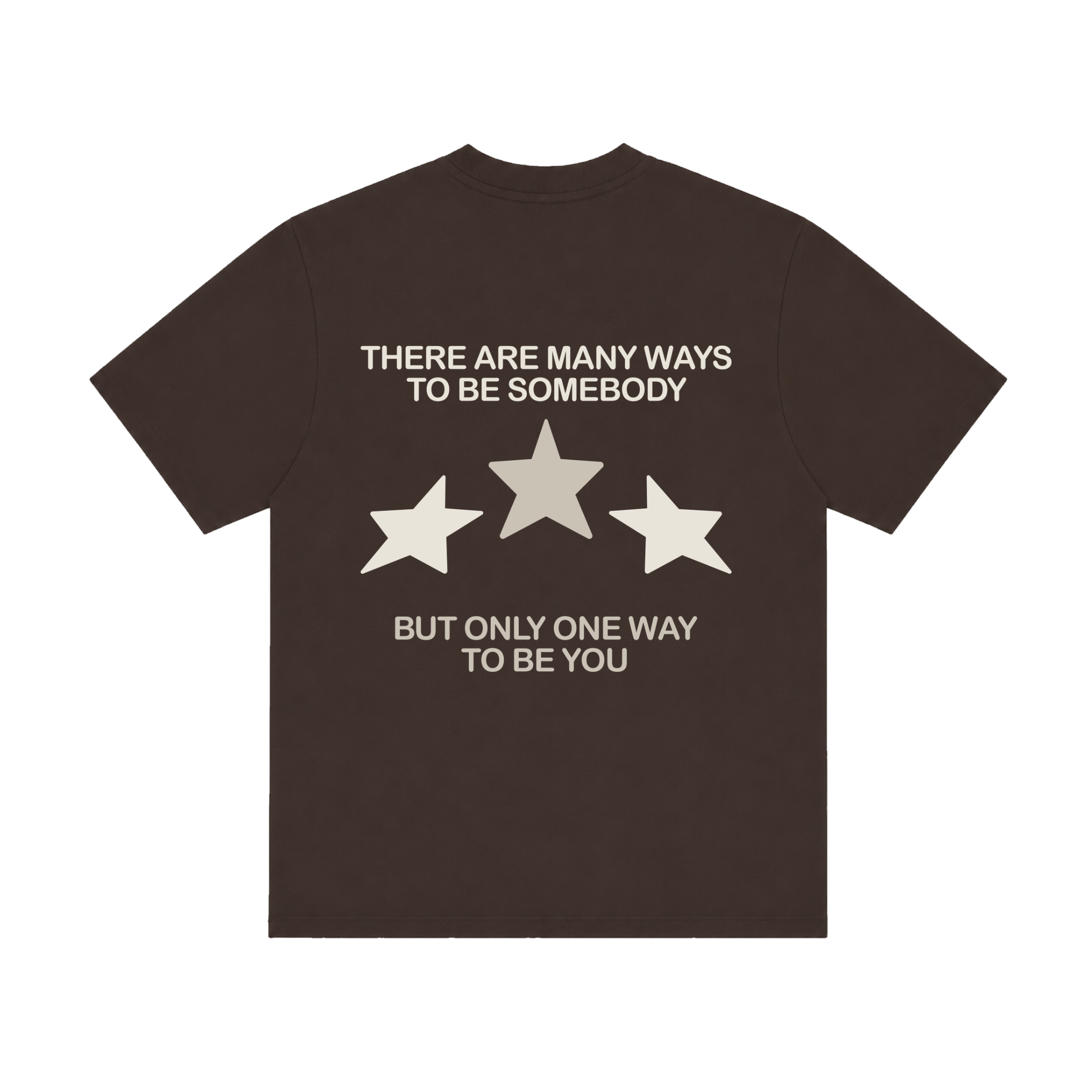 ONLY ONE WAY TO BE YOU TEE