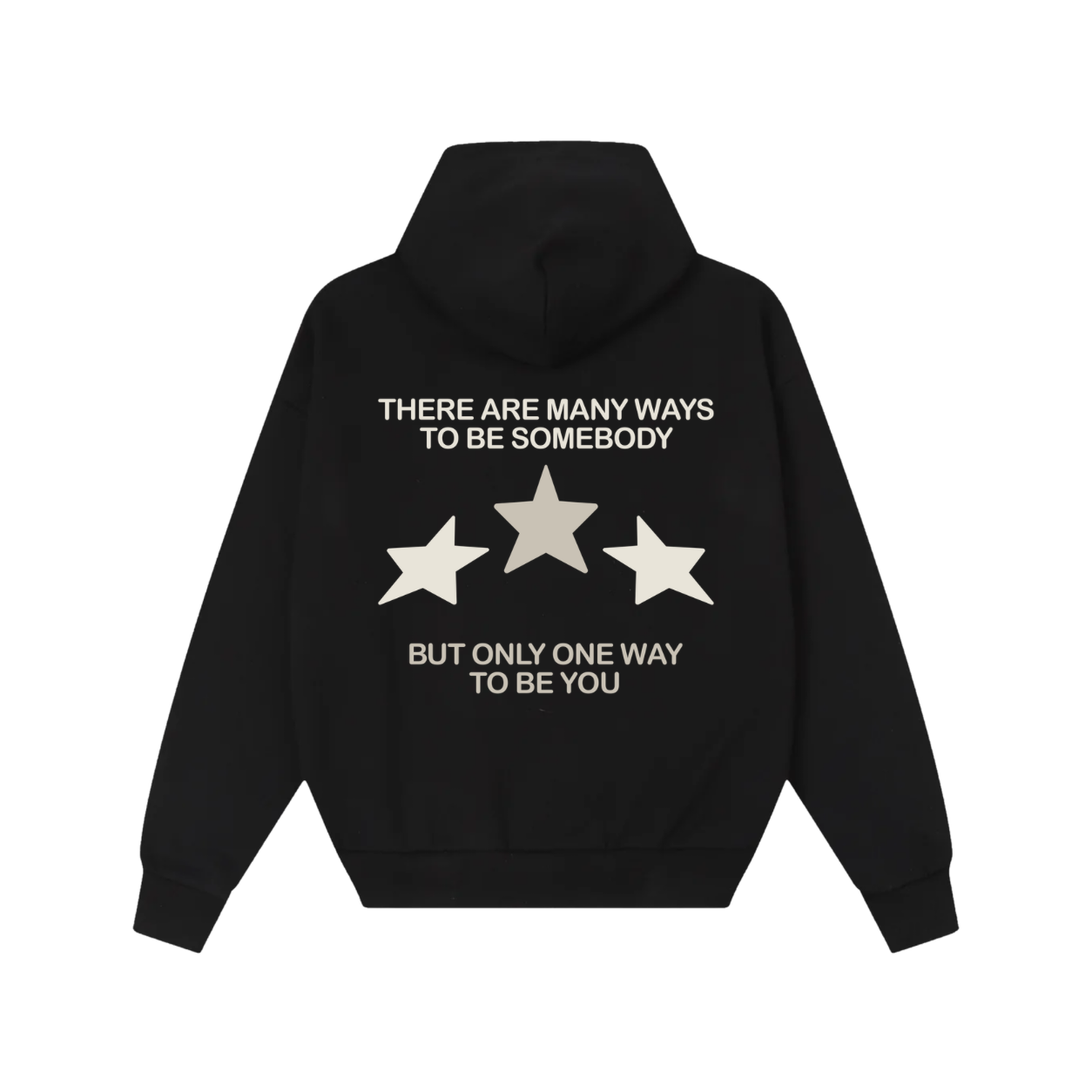 ONLY ONE WAY TO BE YOU HOODIE