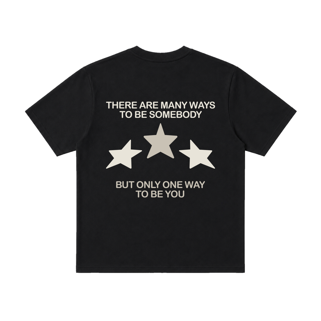 ONLY ONE WAY TO BE YOU TEE