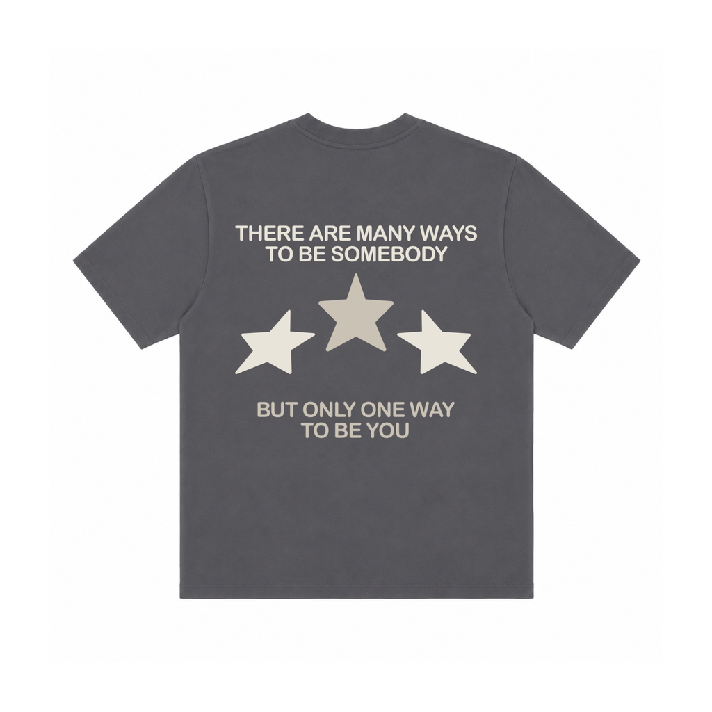 ONLY ONE WAY TO BE YOU TEE