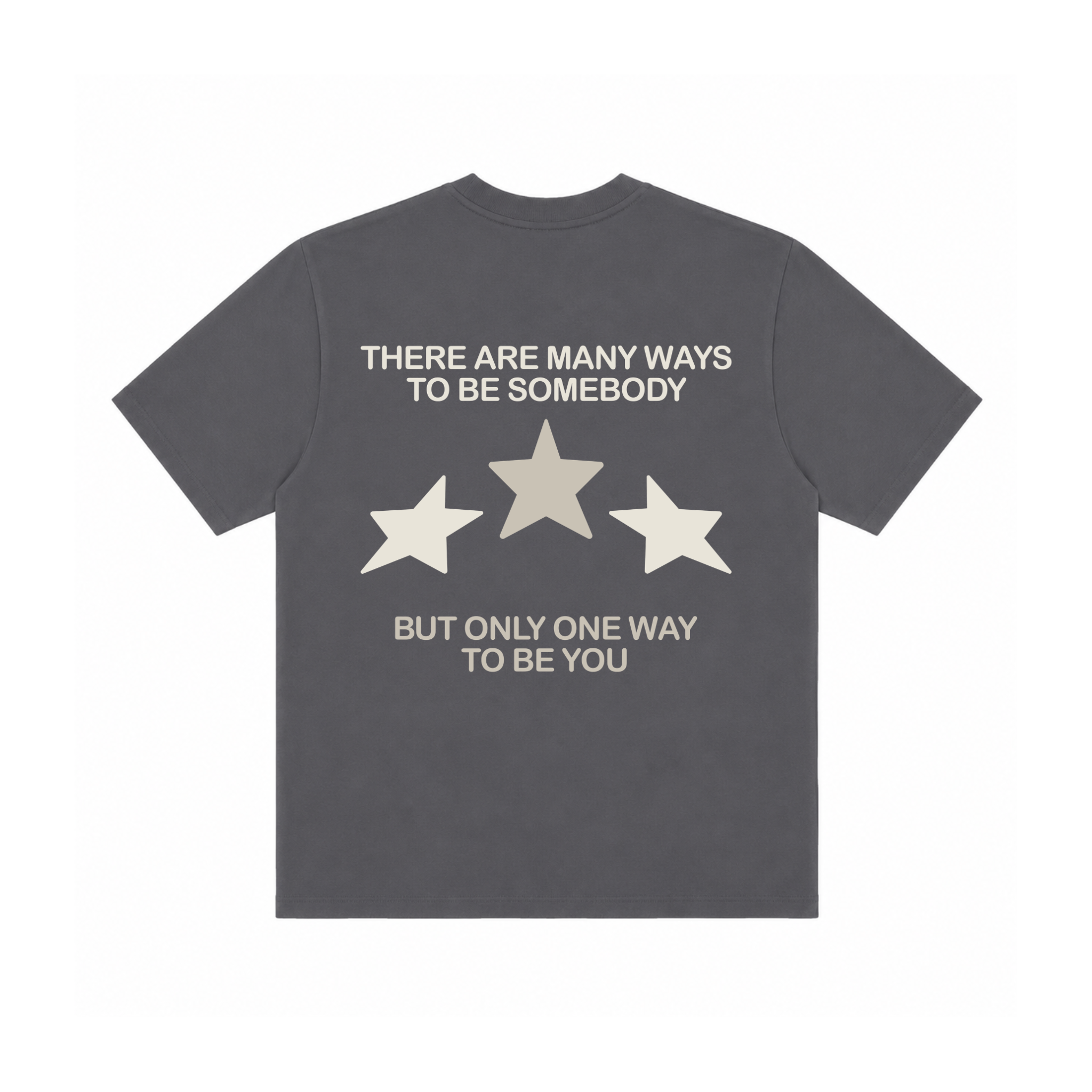 ONLY ONE WAY TO BE YOU TEE