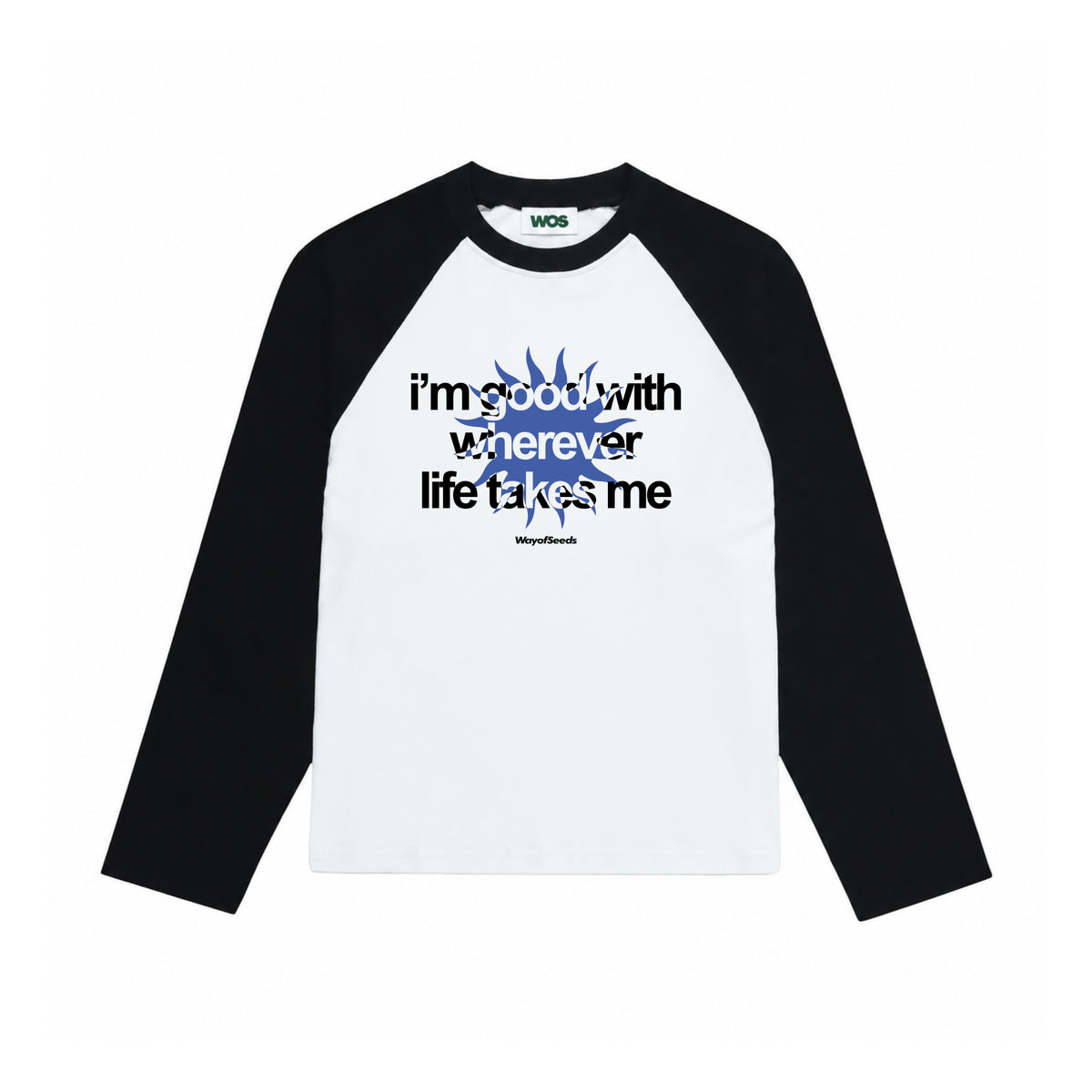 Good With Wherever Life Takes Me Raglan Long Sleeve Tee